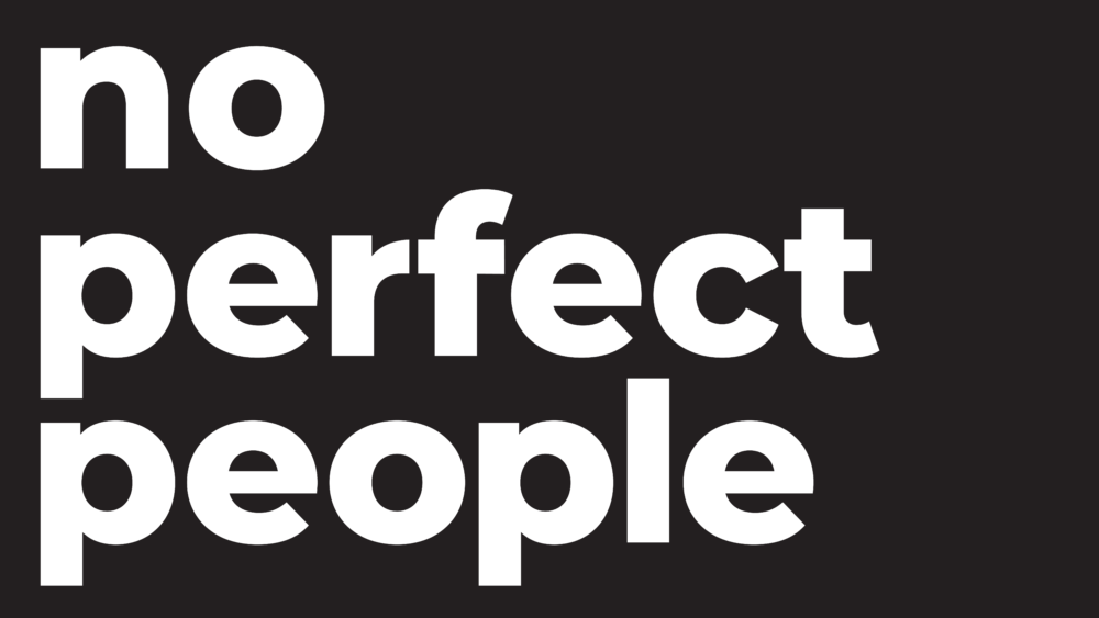 No Perfect People - South Campus