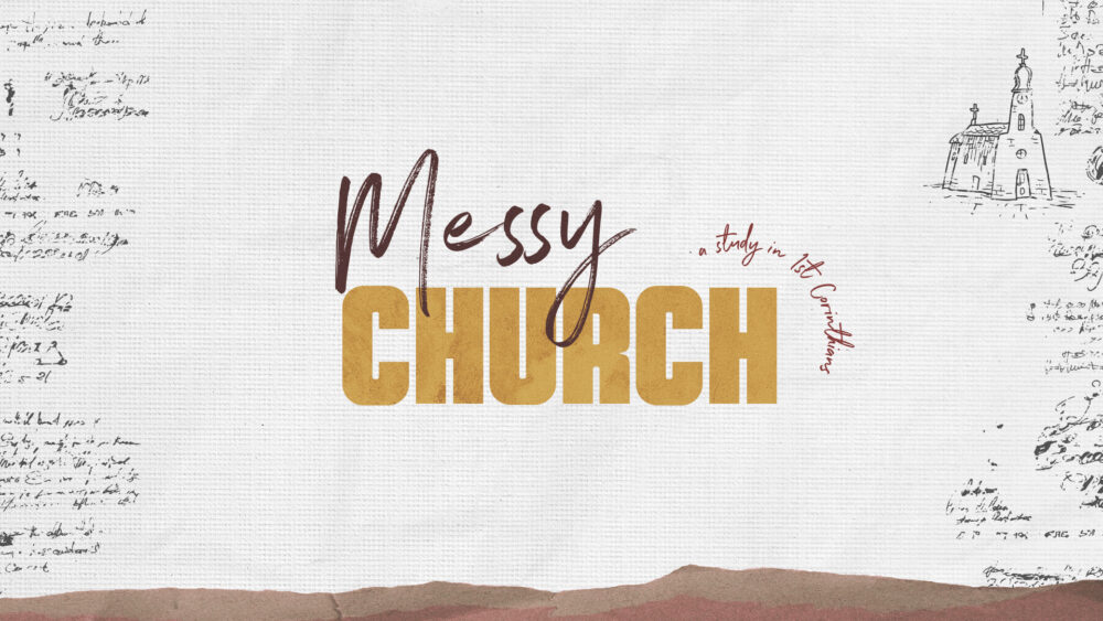 Messy Church | A Study in 1 Corinthians - South Knoxville